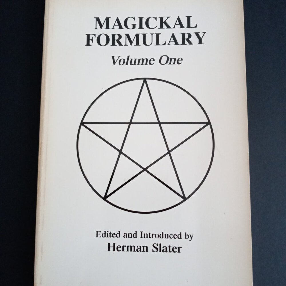 VINTAGE MAGICKAL FORMULARY, VOLUME ONE, EDITED AND INTRODUCED by HERMAN SLATER